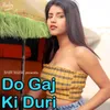 About Do Gaj Ki Duri Song